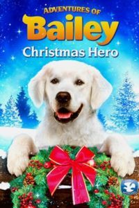 Смотреть Приключения Бэйли: Рождественский герой (2012) онлайн бесплатно