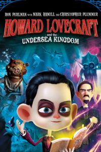 Смотреть Говард Лавкрафт и Подводное Королевство (2017) онлайн бесплатно